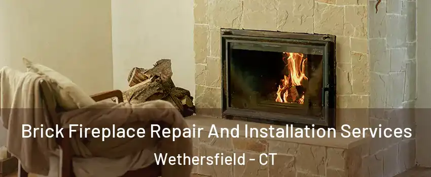  Brick Fireplace Repair And Installation Services Wethersfield - CT