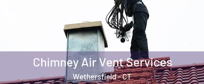  Chimney Air Vent Services Wethersfield - CT