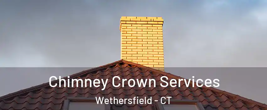 Chimney Crown Services Wethersfield - CT