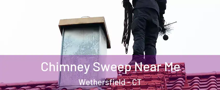  Chimney Sweep Near Me Wethersfield - CT