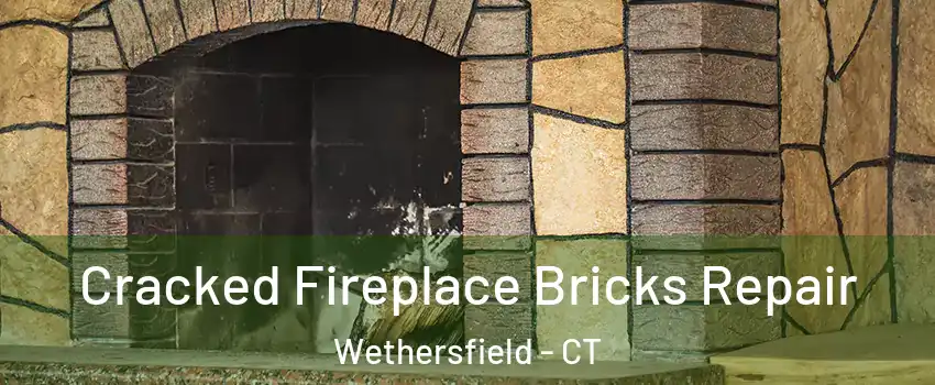  Cracked Fireplace Bricks Repair Wethersfield - CT