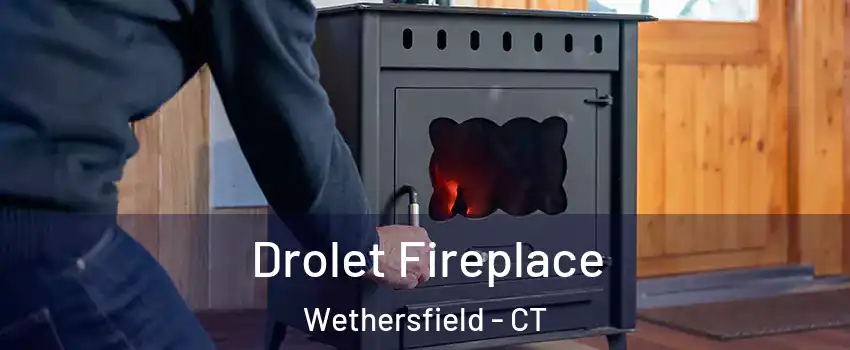  Drolet Fireplace Wethersfield - CT