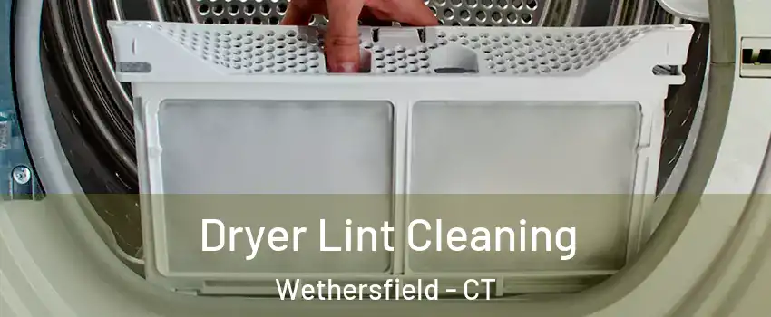  Dryer Lint Cleaning Wethersfield - CT