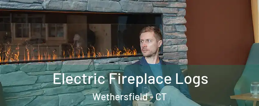 Electric Fireplace Logs Wethersfield - CT