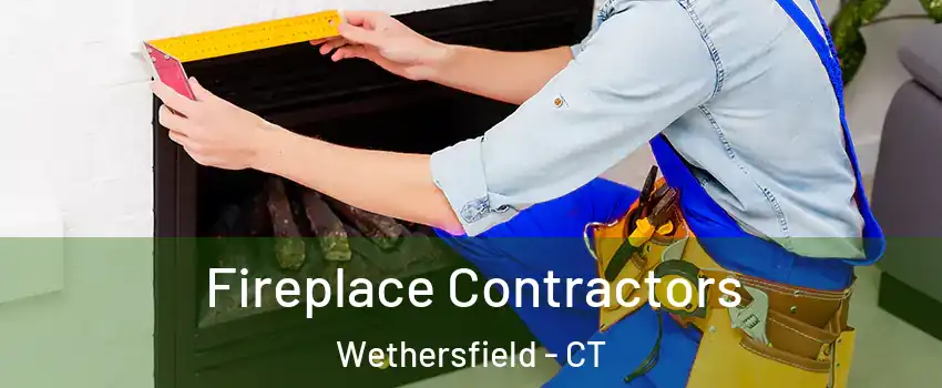  Fireplace Contractors Wethersfield - CT
