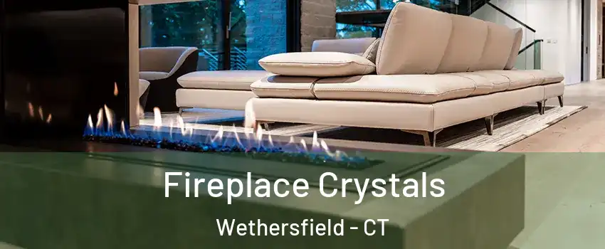  Fireplace Crystals Wethersfield - CT