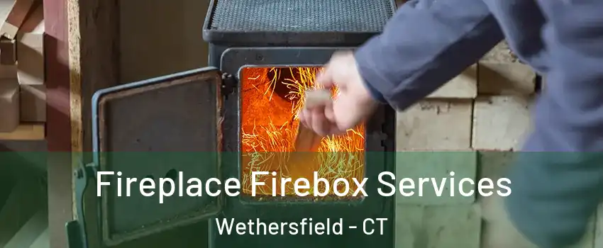  Fireplace Firebox Services Wethersfield - CT