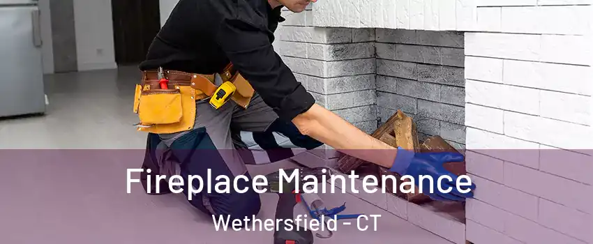  Fireplace Maintenance Wethersfield - CT