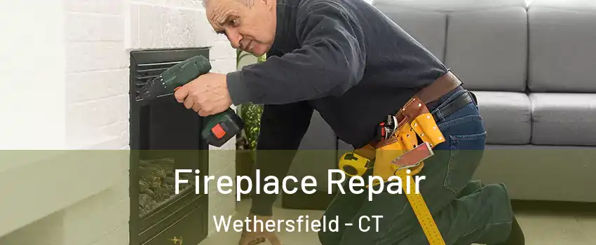  Fireplace Repair Wethersfield - CT