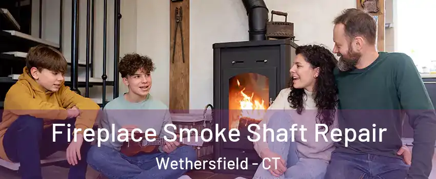  Fireplace Smoke Shaft Repair Wethersfield - CT