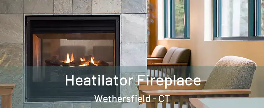  Heatilator Fireplace Wethersfield - CT