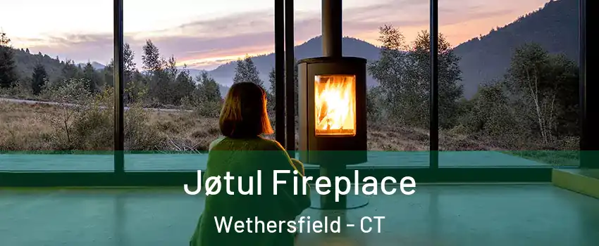  Jøtul Fireplace Wethersfield - CT