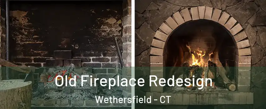  Old Fireplace Redesign Wethersfield - CT