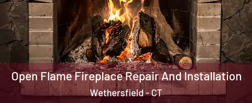  Open Flame Fireplace Repair And Installation Wethersfield - CT