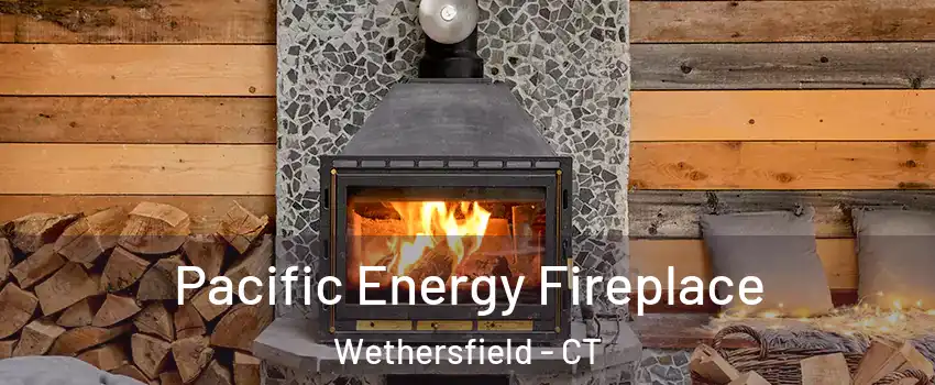  Pacific Energy Fireplace Wethersfield - CT