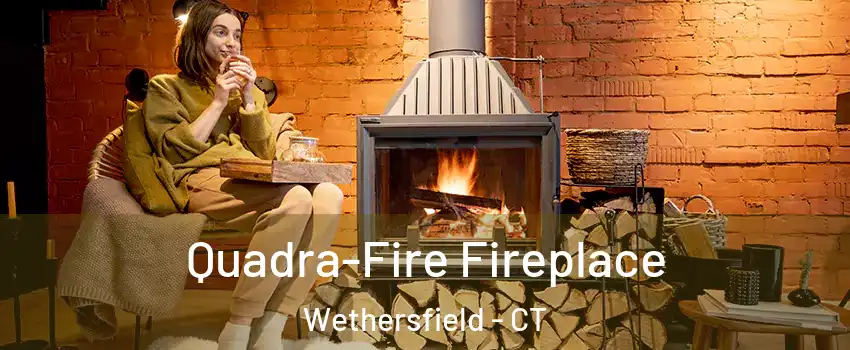  Quadra-Fire Fireplace Wethersfield - CT