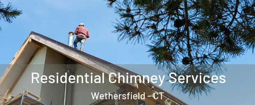  Residential Chimney Services Wethersfield - CT