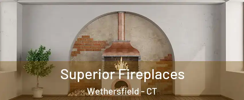  Superior Fireplaces Wethersfield - CT