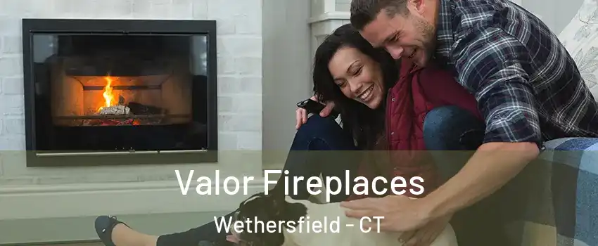  Valor Fireplaces Wethersfield - CT