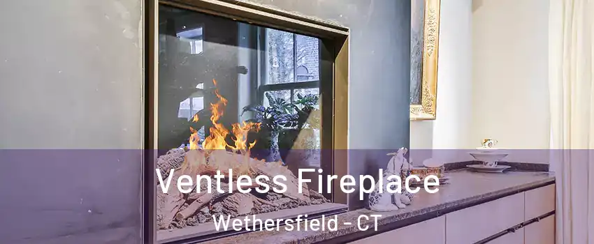  Ventless Fireplace Wethersfield - CT