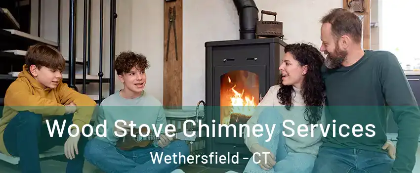  Wood Stove Chimney Services Wethersfield - CT